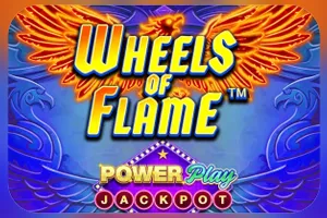 Wheels of Flame™ PowerPlay Jackpot - POCKETSLOT777