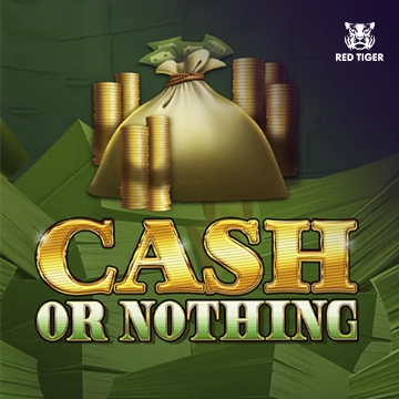 Cash Or Nothing - POCKETSLOT777