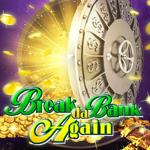Break da Bank Again - POCKETSLOT777